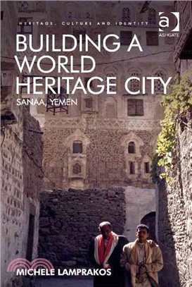 Building a World Heritage City ─ Sanaa, Yemen