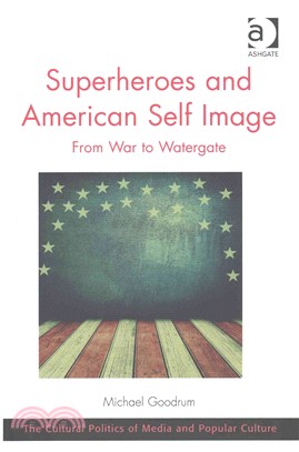 Superheroes and American Self Image ─ From War to Watergate