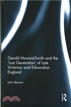 Gerald Howard-Smith and the ost Generation?of Late Victorian and Edwardian England