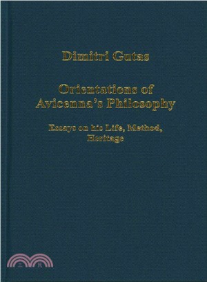 Orientations of Avicenna's Philosophy ─ Essays on His Life, Method, Heritage