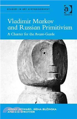 Vladimir Markov and Russian Primitivism ─ A Charter for the Avant-Garde