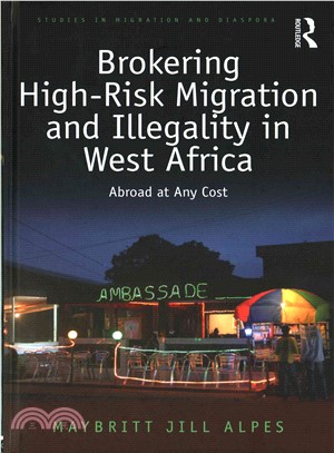 Brokering High-Risk Migration and Illegality in West Africa ─ Abroad at Any Cost