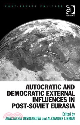 Autocratic and Democratic External Influences in Post-soviet Eurasia