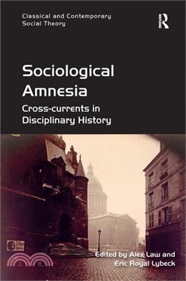 Sociological Amnesia ─ Cross-currents in Disciplinary History