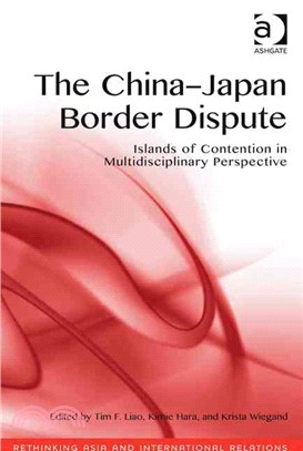 The China-Japan Border Dispute ─ Islands of Contention in Multidisciplinary Perspective