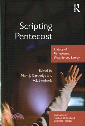 Scripting Pentecost ─ A Study of Pentecostals, Worship and Liturgy