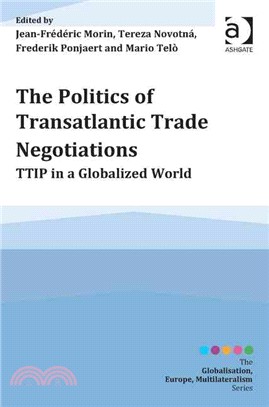 The Politics of Transatlantic Trade Negotiations ― Ttip in a Globalized World