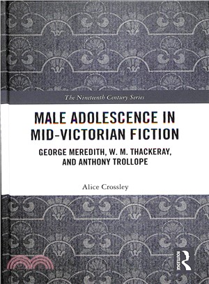 Male Adolescence in Mid-victorian Fiction ─ George Meredith, W. M. Thackeray, and Anthony Trollope