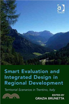 Smart Evaluation and Integrated Design in Regional Development ― Territorial Scenarios in Trentino, Italy