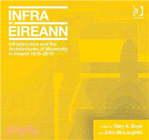 Infrastructure and the Architectures of Modernity in Ireland 1916-2016