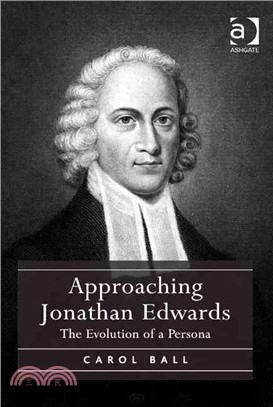 Approaching Jonathan Edwards ─ The Evolution of a Persona