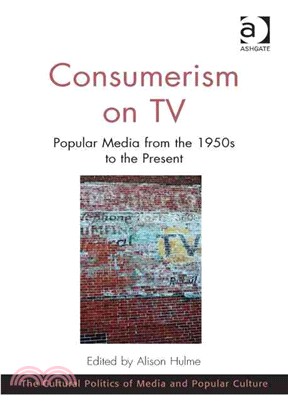 Consumerism on TV ─ Popular Media from the 1950s to the Present