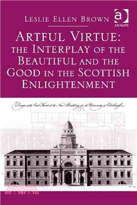 Artful Virtue ― The Interplay of the Beautiful and the Good in the Scottish Enlightenment