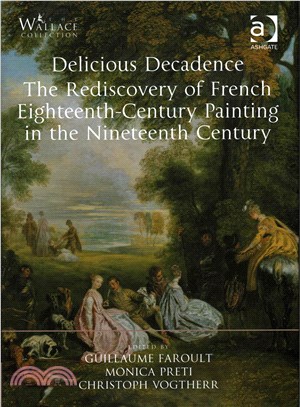 Delicious Decadence ─ The Rediscovery of French Eighteenth-Century Painting in the Nineteenth Century