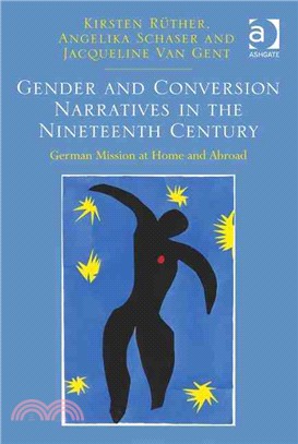 Gender and Conversion Narratives in the Nineteenth Century ─ German Mission at Home and Abroad