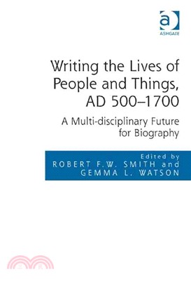 Writing the Lives of People and Things, AD 500-1700 ─ A Multi-disciplinary Future for Biography