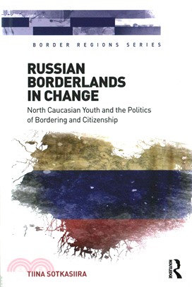 Russian Borderlands in Change ― North Caucasian Youth and the Politics of Bordering and Citizenship