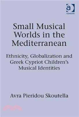 Small Musical Worlds in the Mediterranean ─ Ethnicity, Globalization and Greek Cypriot Children's Musical Identities