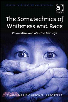 The Somatechnics of Whiteness and Race ─ Colonialism and Mestiza Privilege