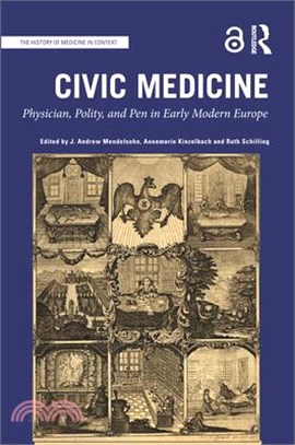 Civic Medicine ― Physician, Polity, and Pen in Early Modern Europe