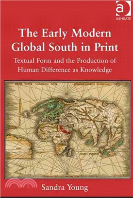 The Early Modern Global South in Print ─ Textual Form and the Production of Human Difference As Knowledge