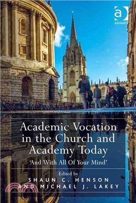 Academic Vocation in the Church and Academy Today ─ And With All of Your Mind