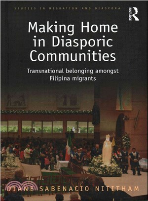 Making Home in Diasporic Communities ─ Transnational Belonging Amongst Filipina Migrants