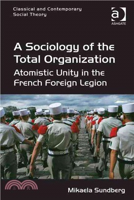 A Sociology of the Total Organization ― Atomistic Unity in the French Foreign Legion