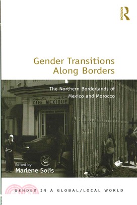 Gender Transitions Along Borders ― The Northern Borderlands of Mexico and Morocco