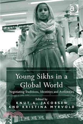 Young Sikhs in a Global World ─ Negotiating Traditions, Identities and Authorities