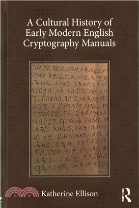 A Cultural History of Early Modern English Cryptography Manuals