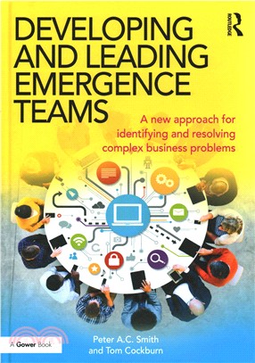 Developing and Leading Emergence Teams ─ A new approach for identifying and resolving complex business problems