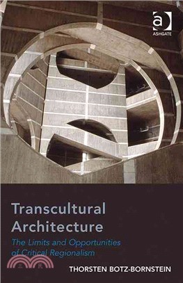 Transcultural Architecture ─ The Limits and Opportunities of Critical Regionalism
