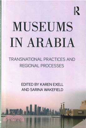Museums in Arabia ─ Transnational Practices and Regional Processes