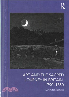 Art and the Sacred Journey in Britain, 1790-1850