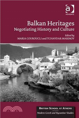 Balkan Heritages ─ Negotiating History and Culture