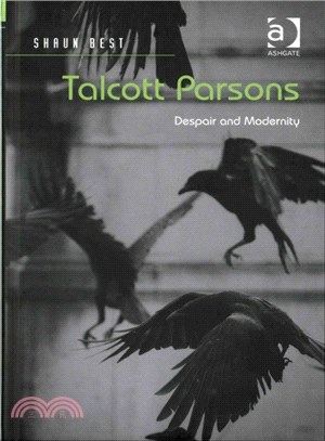 Talcott Parsons ─ Despair and Modernity