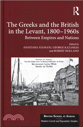 The Greeks and the British in the Levant, 1800-1960s ─ Between Empires and Nations