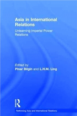 Asia in International Relations ─ Unlearning Imperial Power Relations