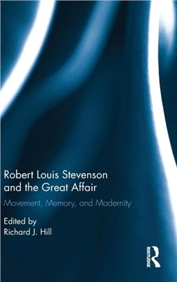 Robert Louis Stevenson and the Great Affair ─ Movement, Memory, and Modernity