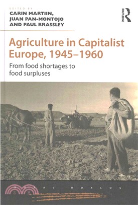 Agriculture in Capitalist Europe, 1945?960 ─ From Food Shortages to Food Surpluses