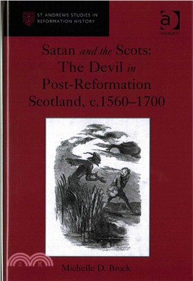 Satan and the Scots ─ The Devil in Post-Reformation Scotland, c.1560-1700