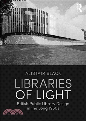Libraries of Light ─ British Public Library Design in the Long 1960s