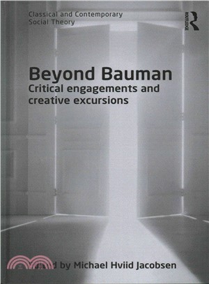 Beyond Bauman ─ Critical Engagements and Creative Excursions