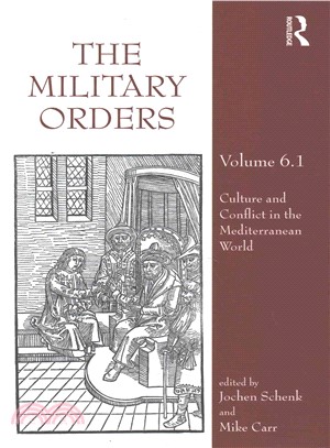 The Military Orders ─ Culture and Conflict in the Mediterranean World