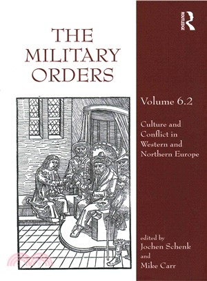 The Military Orders ─ Culture and Conflict in Western and Northern Europe