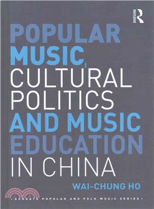 Popular Music, Cultural Politics and Music Education in China