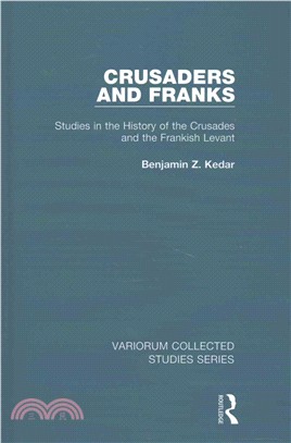 Crusaders and Franks ― Studies in the History of the Crusades and the Frankish Levant