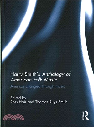 Harry Smith's Anthology of American Folk Music ─ America Changed Through Music