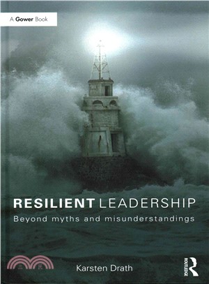 Resilient Leadership ─ Beyond Myths and Misunderstandings